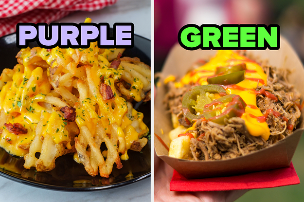 Don’t Freak Out Or Anything, But We Can Guess Your Favorite Color Based On The Loaded Fries You Make