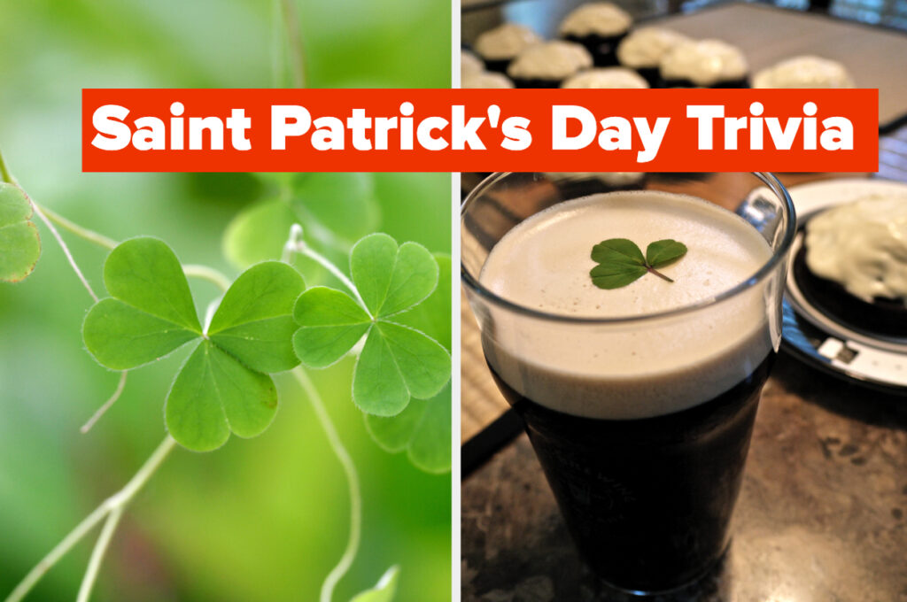 If You Like St. Patrick’s Day, You’ll Love These Trivia Questions And Answers