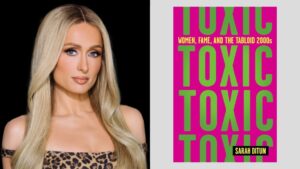 Paris Hilton’s 11:11 Media to Adapt Sarah Ditum’s Book ‘Toxic’ About Early 2000s Women Celebs as Docuseries
